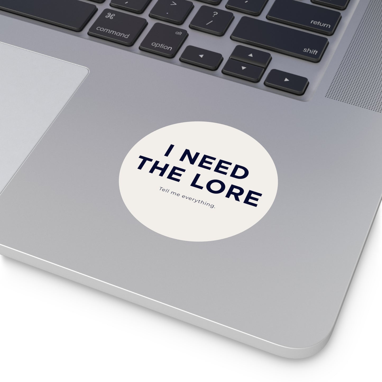 I Need the Lore Sticker | Tell Me Everything Vinyl Decal | Funny Gossip Sticker | Waterproof Laptop, Tumbler & Water Bottle Sticker