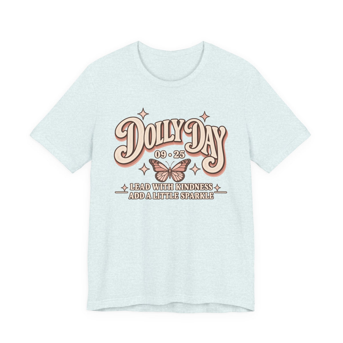 Dolly Day 9•25 Tee | Lead With Kindness & Add a Little Sparkle